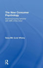 The New Consumer Psychology: Scanning buying behavior with MRI of the mind / Edition 1