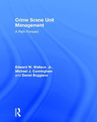 Crime Scene Unit Management: A Path Forward / Edition 1