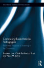 Community-based Media Pedagogies: Relational Practices of Listening in the Commons / Edition 1
