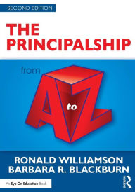 Title: The Principalship from A to Z / Edition 2, Author: Ronald Williamson