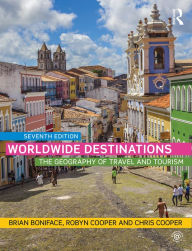 Title: Worldwide Destinations: The geography of travel and tourism / Edition 7, Author: Brian Boniface