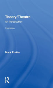 Title: Theory/Theatre: An Introduction, Author: Mark Fortier