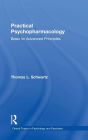 Practical Psychopharmacology: Basic to Advanced Principles / Edition 1