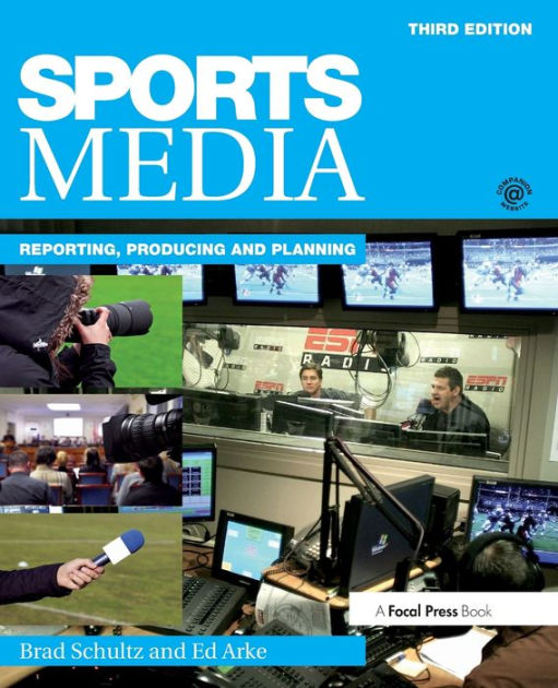 Sports Media Reporting, Producing, and Planning / Edition 3 by Bradley