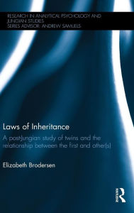 Title: Laws of Inheritance: A post-Jungian study of twins and the relationship between the first and other(s) / Edition 1, Author: Elizabeth Brodersen