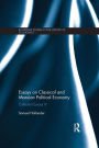 Essays on Classical and Marxian Political Economy: Collected Essays IV