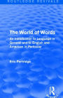 The World of Words: An Introduction to Language in General and to English and American in Particular