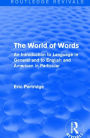 The World of Words: An Introduction to Language in General and to English and American in Particular
