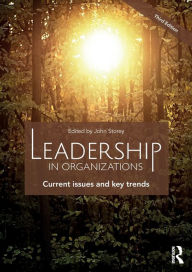 Title: Leadership in Organizations: Current Issues and Key Trends / Edition 3, Author: John Storey