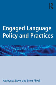 Title: Engaged Language Policy and Practices, Author: Kathryn A. Davis
