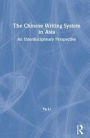 The Chinese Writing System in Asia: An Interdisciplinary Perspective / Edition 1