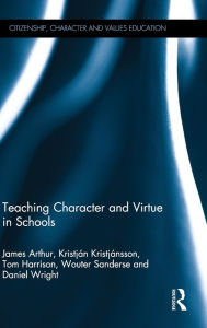 Title: Teaching Character and Virtue in Schools / Edition 1, Author: James Arthur