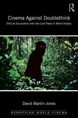 Cinema Against Doublethink: Ethical Encounters with the Lost Pasts of World History / Edition 1