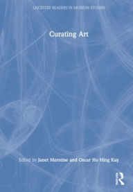 Title: Curating Art / Edition 1, Author: Janet Marstine
