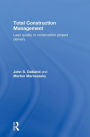 Total Construction Management: Lean Quality in Construction Project Delivery / Edition 1