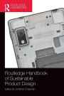Routledge Handbook of Sustainable Product Design / Edition 1