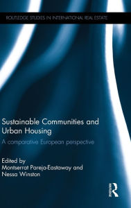 Title: Sustainable Communities and Urban Housing: A Comparative European Perspective / Edition 1, Author: Montserrat Pareja-Eastaway