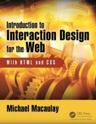 Title: Introduction to Web Interaction Design: With HTML and CSS / Edition 1, Author: Michael Macaulay