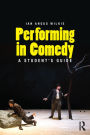 Performing in Comedy: A Student's Guide