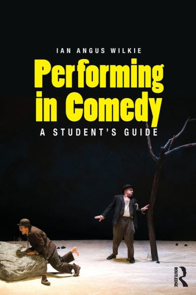 Performing in Comedy: A Student's Guide / Edition 1