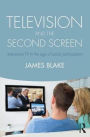 Television and the Second Screen: Interactive TV In the Age of Social Participation