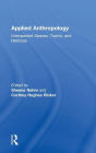 Applied Anthropology: Unexpected Spaces, Topics and Methods / Edition 1