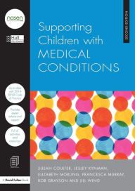 Title: Supporting Children with Medical Conditions / Edition 2, Author: Hull City Council