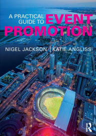 Title: A Practical Guide to Event Promotion / Edition 1, Author: Nigel Jackson