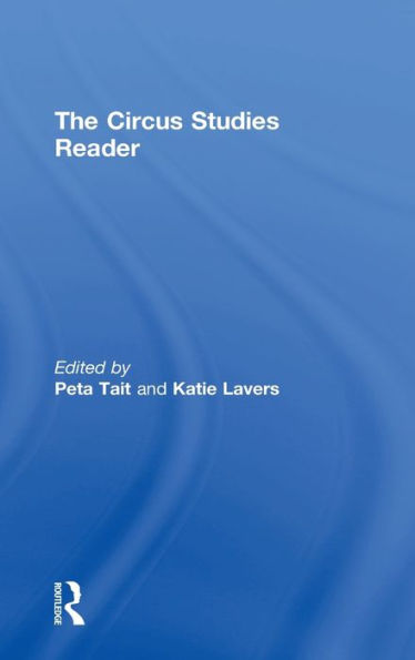 The Routledge Circus Studies Reader / Edition 1