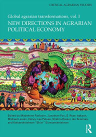 Title: New Directions in Agrarian Political Economy: Global Agrarian Transformations, Volume 1 / Edition 1, Author: Ryan Isakson