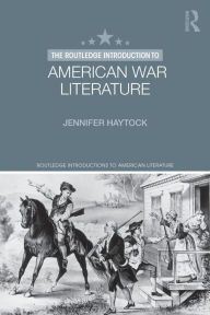 Title: The Routledge Introduction to American War Literature / Edition 1, Author: Jennifer Haytock