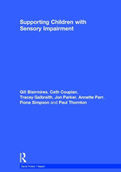 Supporting Children with Sensory Impairment / Edition 1