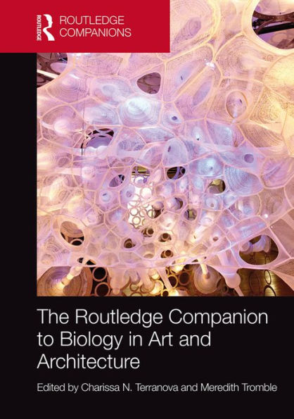The Routledge Companion to Biology in Art and Architecture / Edition 1