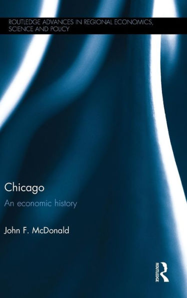 Chicago: An economic history / Edition 1