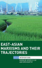 East-Asian Marxisms and Their Trajectories / Edition 1