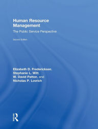 Title: Human Resource Management: The Public Service Perspective / Edition 2, Author: Elizabeth D. Fredericksen