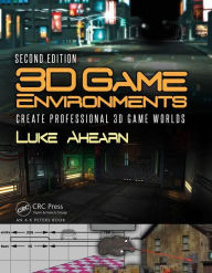 Title: 3D Game Environments: Create Professional 3D Game Worlds / Edition 2, Author: Luke Ahearn