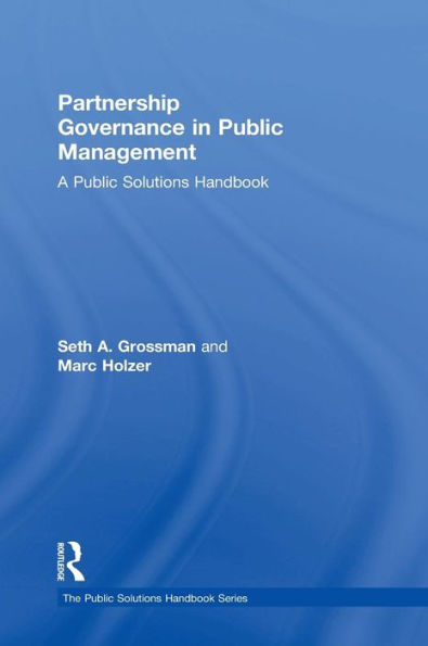 Partnership Governance in Public Management: A Public Solutions Handbook / Edition 1