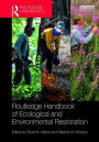 Routledge Handbook of Ecological and Environmental Restoration / Edition 1