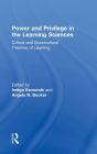Power and Privilege in the Learning Sciences: Critical and Sociocultural Theories of Learning