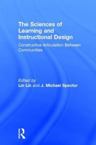 Title: The Sciences of Learning and Instructional Design: Constructive Articulation Between Communities, Author: Lin Lin