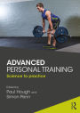 Advanced Personal Training: Science to practice / Edition 1