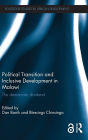 Political Transition and Inclusive Development in Malawi: The democratic dividend / Edition 1