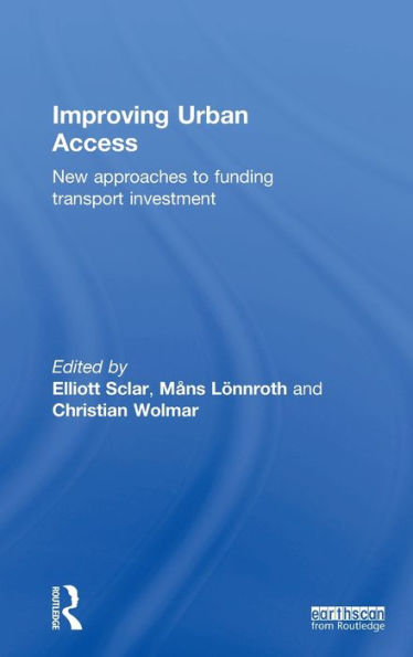 Improving Urban Access: New Approaches to Funding Transport Investment / Edition 1