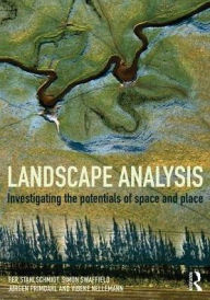 Title: Landscape Analysis: Investigating the potentials of space and place / Edition 1, Author: Per Stahlschmidt