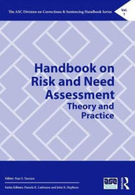 Title: Handbook on Risk and Need Assessment: Theory and Practice / Edition 1, Author: Faye Taxman