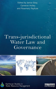 Title: Trans-jurisdictional Water Law and Governance / Edition 1, Author: Janice Gray