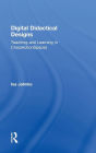 Digital Didactical Designs: Teaching and Learning in CrossActionSpaces / Edition 1
