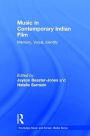 Music in Contemporary Indian Film: Memory, Voice, Identity