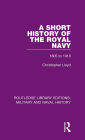 A Short History of the Royal Navy: 1805-1918